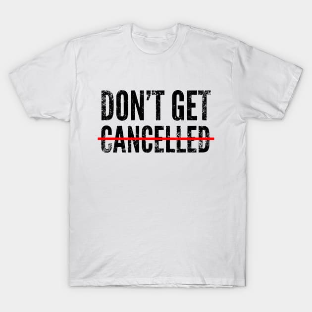 Don't get cancelled T-Shirt by throwback